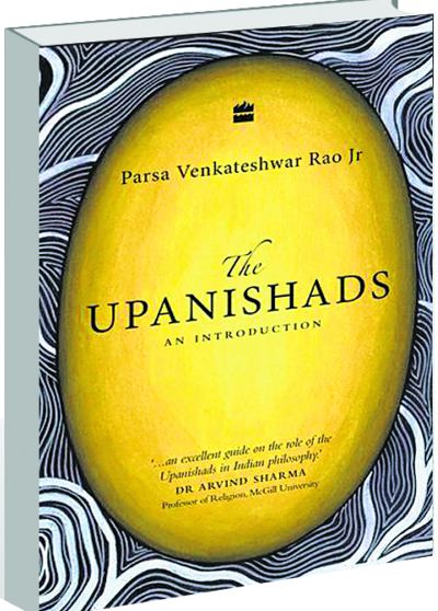 Parsa Venkateshwar Rao Jr demystifies the Upanishads