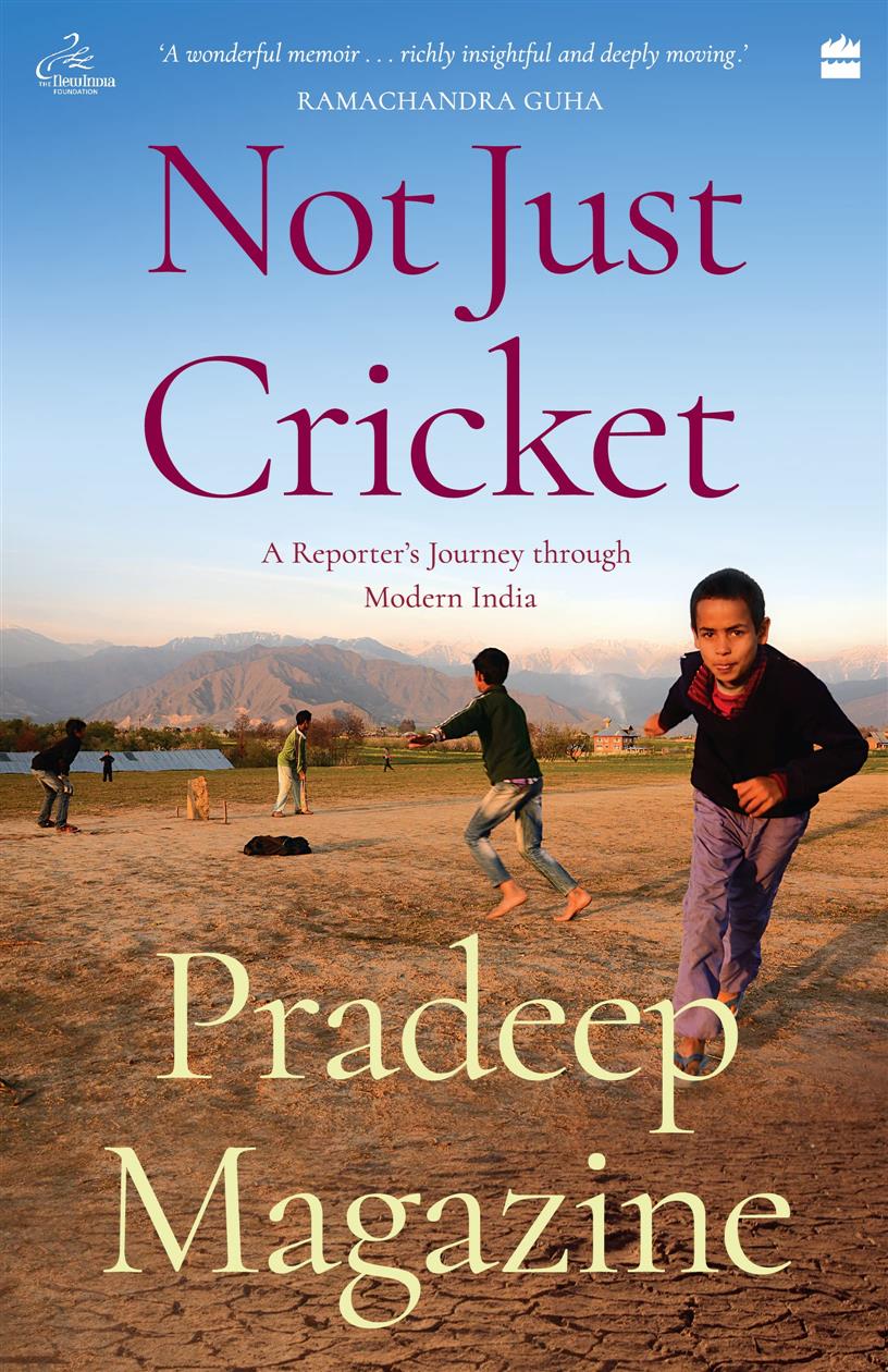Pradeep Magazine's 'Not Just Cricket' is about cricket, people, places, a lot else