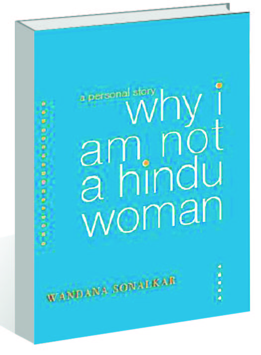 Wandana Sonalkar's 'Why I Am Not a Hindu Woman' is a quest for liberation