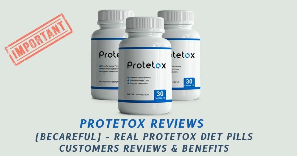 Protetox Reviews (BECAREFUL) - Real Protetox Diet Pills Customers Reviews & Benefits