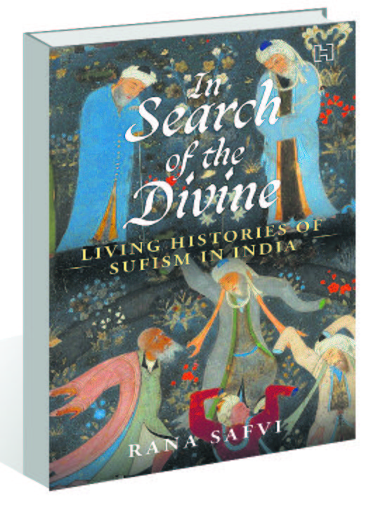 Rana Safvi’s ‘In Search of the Divine’ connects Sufism’s strands