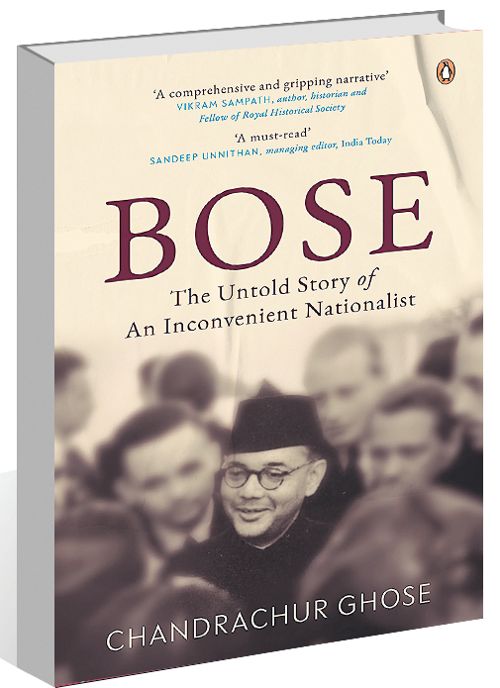 Bose: The Untold Story of an Inconvenient Nationalist