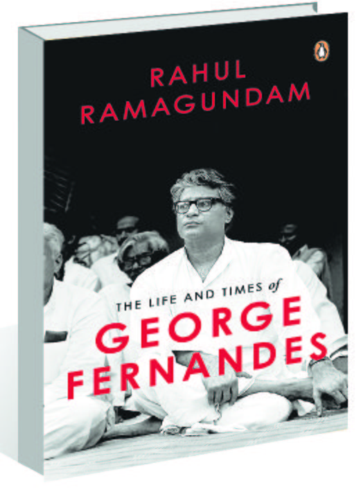 Rahul Ramagundam's book chronicles the life and times of rebel-turned-politician George Fernandes