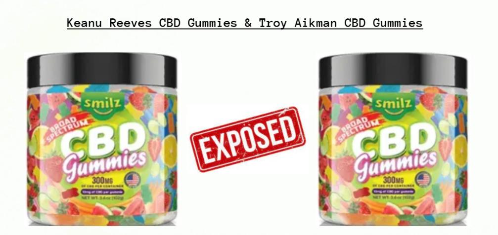 Keanu Reeves CBD Gummies & Troy Aikman CBD Gummies Reviews | CBD Gummies Pain Relief | Katie Hobbs CBD Gummies Safe Or Scam?