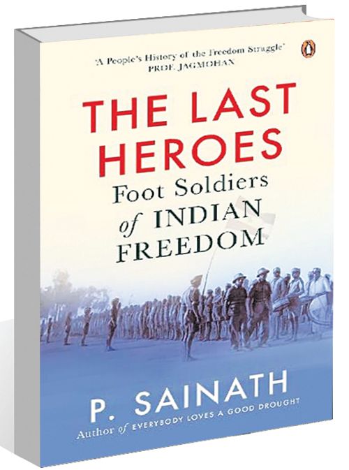 ‘The Last Heroes’: P Sainath’s book chronicles the real heroes of freedom struggle : The Tribune India