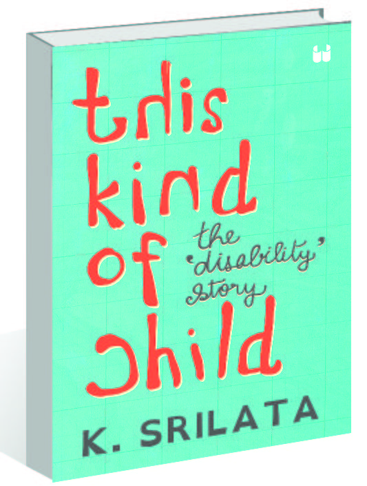 ‘This Kind of Child — The ‘Disability’ Story’ by K Srilata: Rap to ‘normal’ world