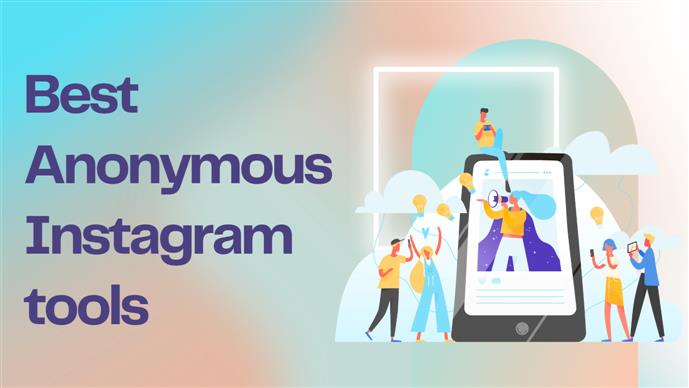Best Anonymous Instagram Viewer Tools