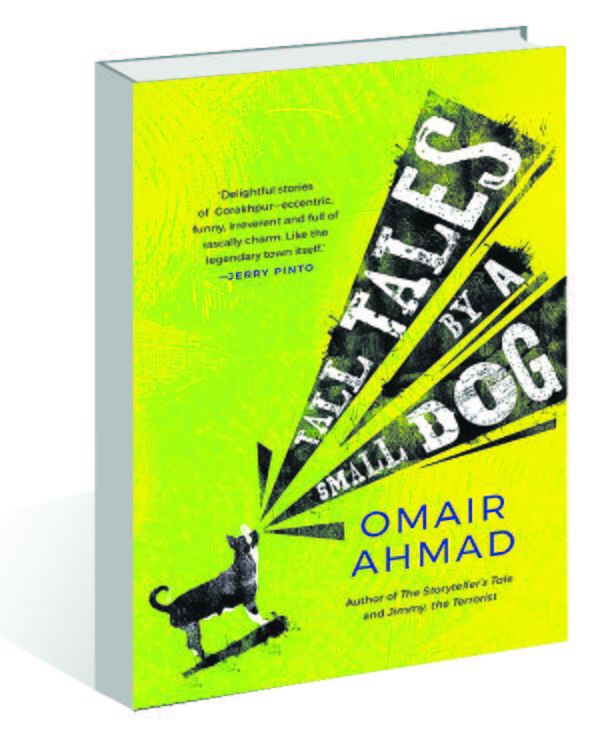 Omair Ahmad’s ‘Tall Tales by a Small Dog’: Listen to the dog, there’s a lot to hear