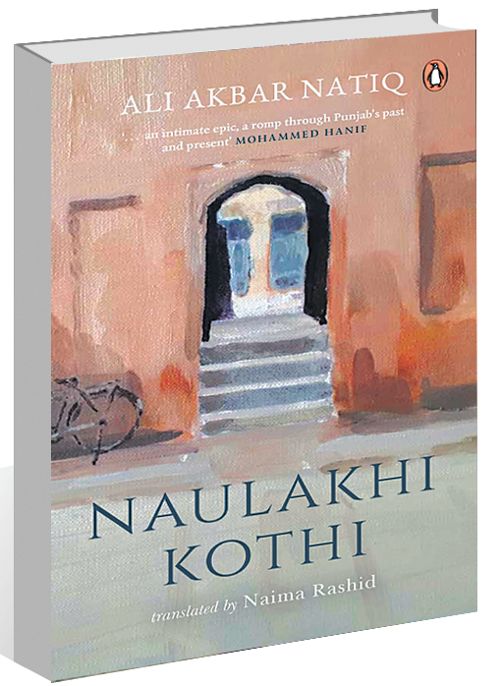 Ali Akbar Natiq’s ‘Naulakhi Kothi’ is an earthy epic unspooled from core of Punjab