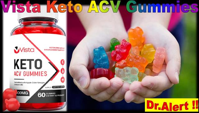 Vista Keto ACV Gummies: (DOCTOR REVIEWS!) “Miracle Weight Loss ALERT” Consumer SCAM EXPOSED?