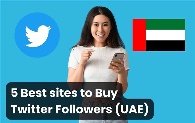 5 Best sites to Buy Twitter Followers UAE (Real & Cheap)