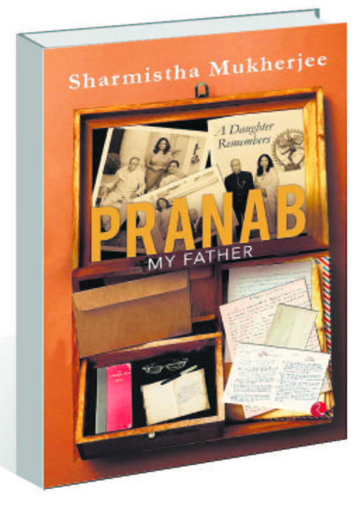 ‘Pranab, My Father’ by Sharmistha Mukherjee: Between the personal and the political