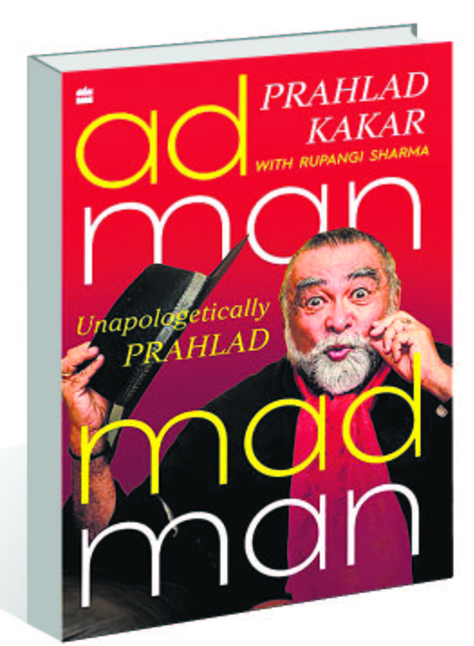 ‘Adman Madman’, Prahlad Kakar’s memoirs: Ad world through lens of an insider