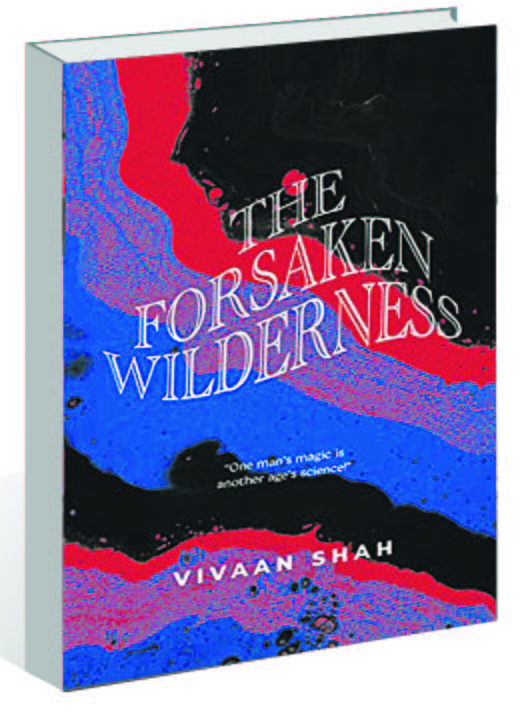 ‘The Forsaken Wilderness’ by Vivaan Shah is a work of weird fiction that looks at real world