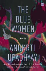 ‘The Blue Women’ by Anukrti Upadhyay: A feminist compendium