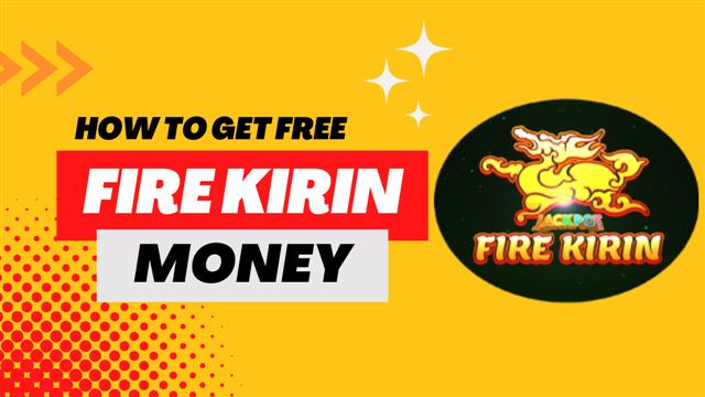 Fire Kirin Add Money Free 2023 Fire Kirin Money Credits Generator Hack Without Human Verification