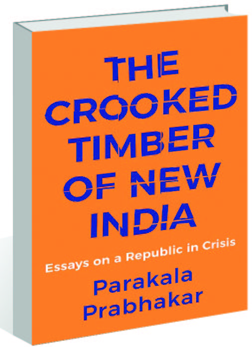 'The Crooked Timber of New India' by Parakala Prabhakar speaks truth to power