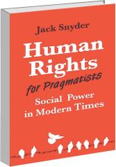 In his book 'Human Rights for Pragmatists,' Jack Snyder urges human rights advocates to build a bridge between power and law