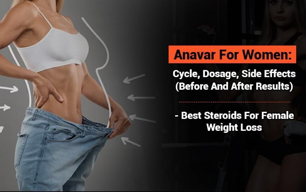 Anavar For Women: Cycle, Dosage, Side Effects (Before And After Results) - Best Steroids For Female Weight Loss  What is Anavar?