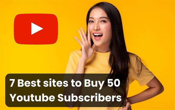 5 Best sites to Buy 50 Youtube Subscribers Cheap