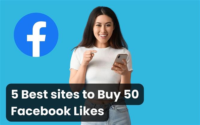 5 Best sites to Buy 50 Facebook Likes Cheap (Post & Photo)