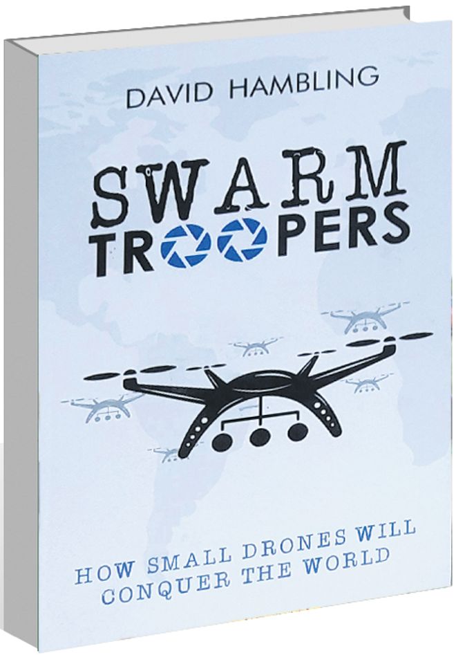‘Swarm Troopers’ by David Hambling: Potential and omnipresence of drones