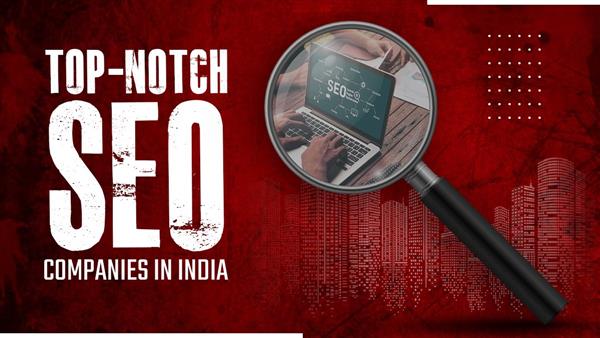 Top-Notch SEO Companies in India