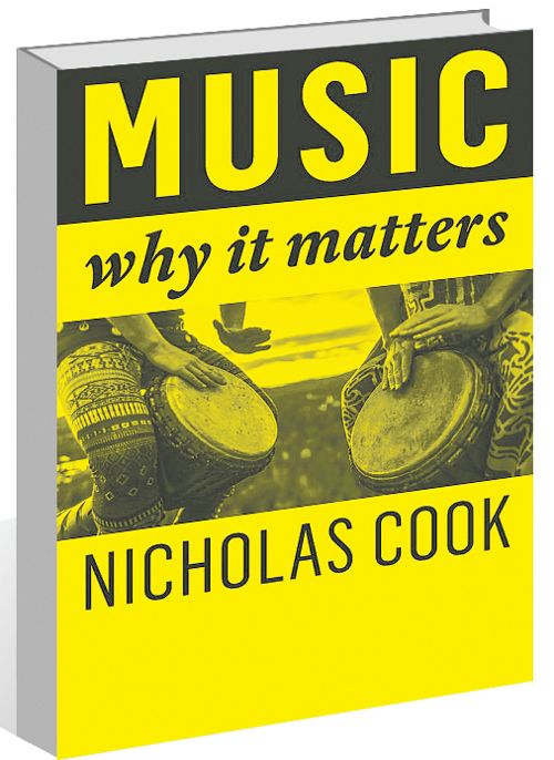 Nicholas Cook’s ‘Music: Why It Matters’: Through music, a deeper connection with oneself, world
