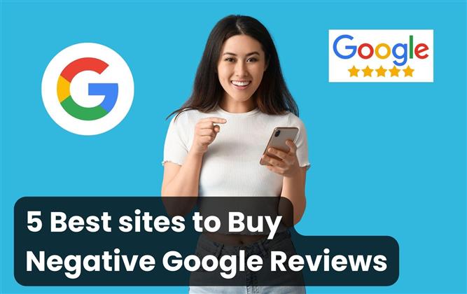 5 Best sites to Buy Negative Google Reviews (1 Star & Bad)