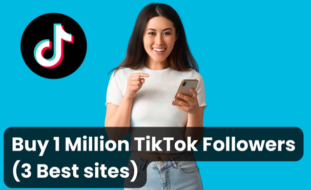 Buy 1 Million TikTok Followers Cheap (5 Best sites)