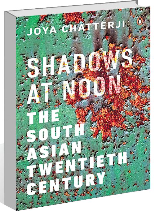Joya Chatterji’s ‘Shadows at Noon’ offers people’s perspective on how the subcontinent shaped up