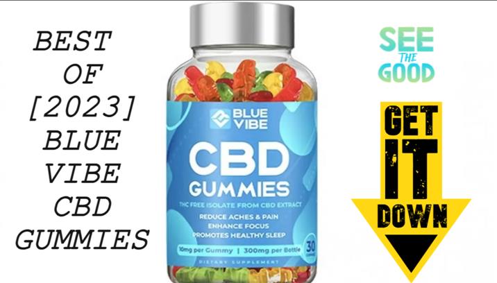 Blue Vibe CBD Gummies Reviews (Critical Update 2023) Consumer Reports Expose Cost Benefits And Side Effects Of Blue Vibe CBD Gummies Website?