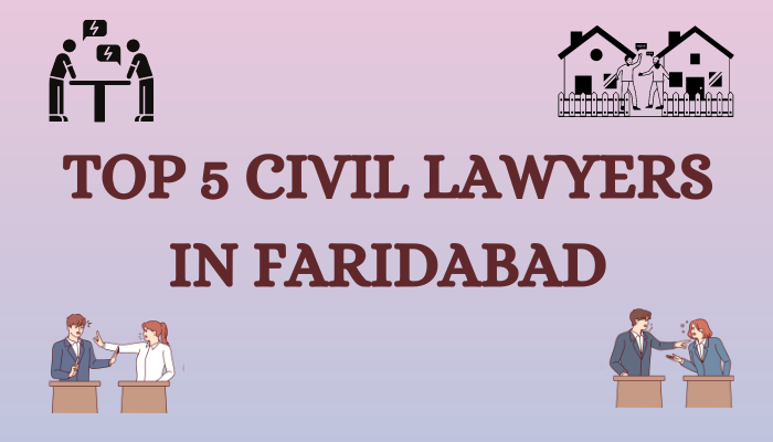 Top 5 Civil Lawyers in Faridabad