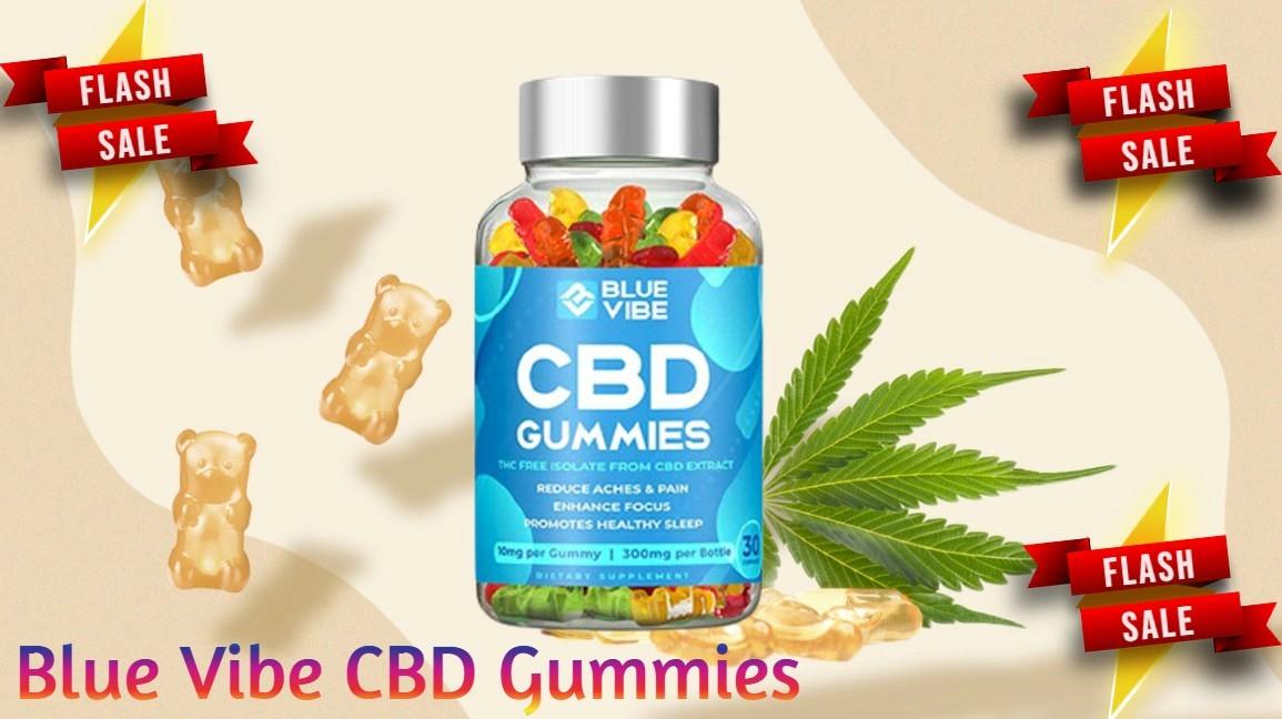 Blue Vibe CBD Gummies Reviews [2023 Controversial Warning] Don’t Buy Before Reading