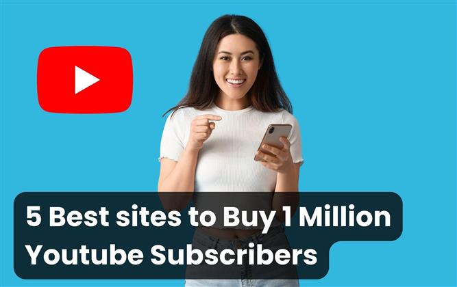 5 Best sites to Buy 1 Million Youtube Subscribers (Cheap)
