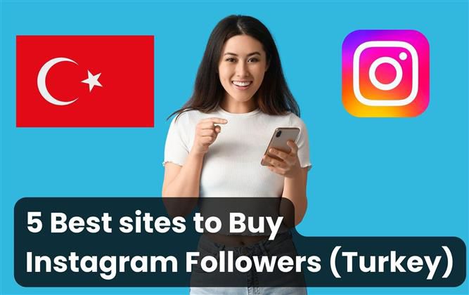 5 Best sites to Buy Instagram Followers Turkey (Real & Cheap)