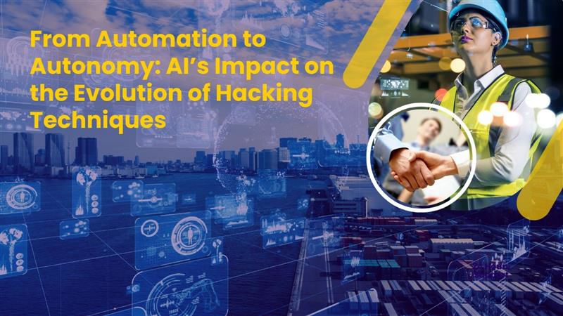 From Automation to Autonomy: AI’s Impact on the Evolution of Hacking Techniques