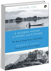 ‘The Modern History of Jammu and Kashmir, Vol II: The Karan Singh Years (1949-1967) by Harbans Singh’: Dogra factor in Kashmiri-dominated politics