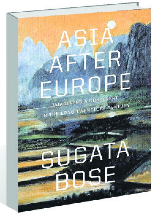 ‘Asia After Europe’ by Sugata Bose: Determining what the future holds for Asia