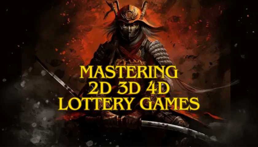 Mastering The 2D, 3D, and 4D in Lottery Games