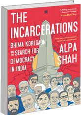 ‘The Incarcerations’ by Alpa Shah maps fight for democracy