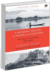 Harbans Singh’s Jammu & Kashmir trilogy: The Kashmir question, Sheikh Abdullah and reorganisation