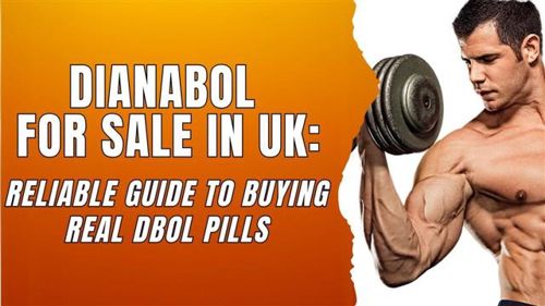 Dianabol for Sale in UK: Reliable Guide to Buying Real Dbol Pills