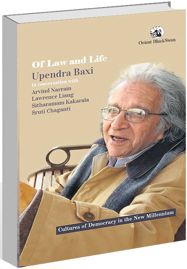 ‘Of Law and Life’ is a journey into the life and intellectual legacy of Upendra Baxi