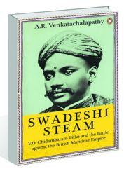 AR Venkatachalapathy’s ‘Swadeshi Steam’ tells story of a swadeshi venture that challenged British