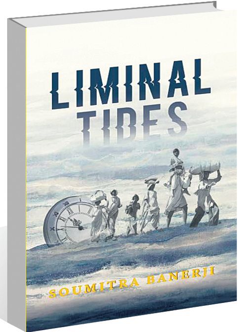 Soumitra Banerji's book 'Liminal Tides' traces the tumultuous times of Partition