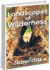Landscapes of Wilderness’ is about fluidity of simple living and forest within